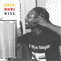 C Wyne Nalukalala - Free Bobi Wine (OST version)