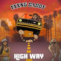 Yxxng Daddy - High Way