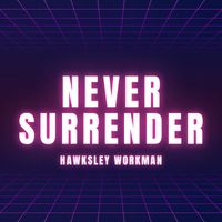 Hawksley Workman - Never Surrender