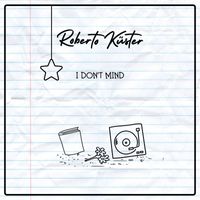 Roberto Kuster - I Don't Mind