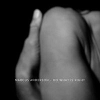 Marcus Anderson - Do What Is Right