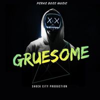 Perks Boss Music - Gruesome (Explicit)