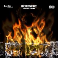 Black static blue flame - Fire Mix with Ice (Explicit)