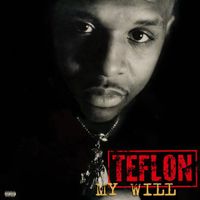 Teflon - My Will (Explicit)