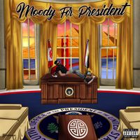 Moody Jones - Moody For President (Explicit)