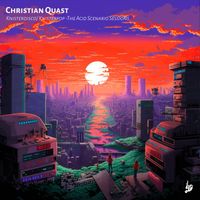 Christian Quast - Knisterdisco / Knisterpop (The Acid Scenario Sessions)