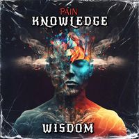 Pain - Knowledge and Wisdom