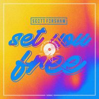 Scott Forshaw - Set You Free