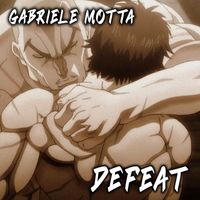 Gabriele Motta - Defeat (From "Baki")