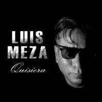Luis Meza - Quisiera