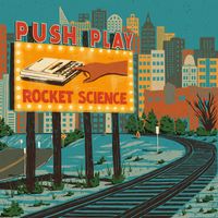 Rocket Science - Push Play (Explicit)