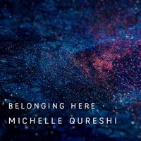 Michelle Qureshi - Belonging Here