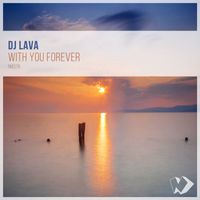 DJ Lava - With You Forever