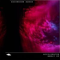 Accelerated - Godly EP