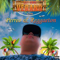 Rey Cruz - Verano Con Perreo & Reggaeton (Explicit)