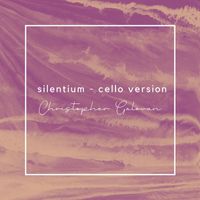 Christopher Galovan - silentium (cello version)