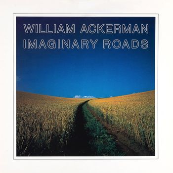 Will Ackerman - Imaginary Roads