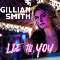 Gillian Smith - Lie to You