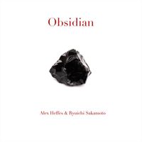 Alex Heffes and Ryuichi Sakamoto - Obsidian