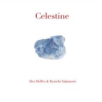 Alex Heffes and Ryuichi Sakamoto - Celestine