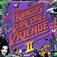 Francois Van Coke - En Vriende II (Explicit)