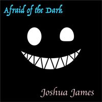 Joshua James - Afraid of the Dark