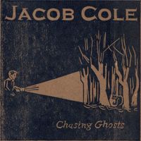Jacob Cole - Chasing Ghosts