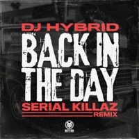 DJ Hybrid - Back In The Day - Serial Killaz Remix