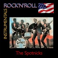The Spotnicks - Rock'n'Roll Instrumentals · The Spotnicks
