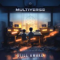 Multiverse - Still Awake