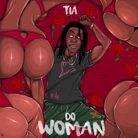 Tia - Do Woman (Explicit)