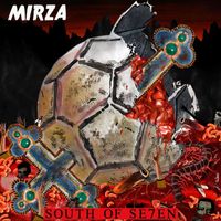 Mirza - South of Se7en