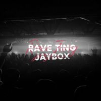 Jaybox - Rave Ting