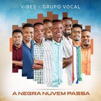 Vibes - Grupo Vocal - A Negra Nuvem Passa
