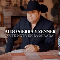 Aldo Sierra & Zenner - Se Te Nota en la Mirada
