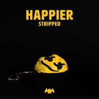 Marshmello, Bastille - Happier (Stripped)