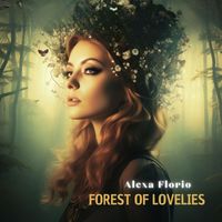 Alexa Florio - Forest of Lovelies