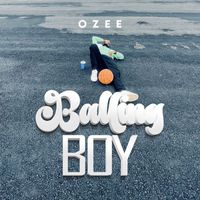 Ozee - Balling Boy