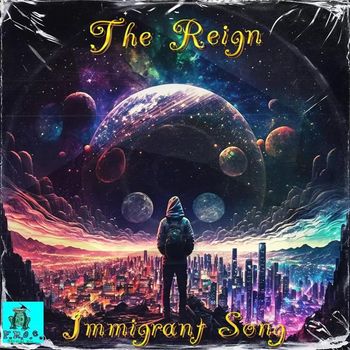 The Reign - Immigrant Song