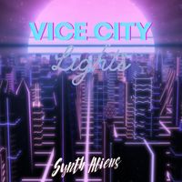 Synth Aliens - Vice City Lights