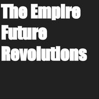 The Empire - Future Revolutions