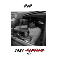 PNP - Sans Refrain, Pt. 1