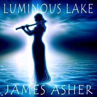 James Asher - Luminous Lake