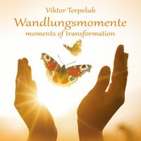 Viktor Terpeluk - Wandlungsmomente (Moments of Transformation)