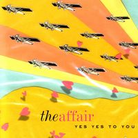 The Affair - Yes Yes To You
