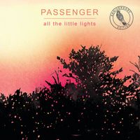Passenger - All The Little Lights (Anniversary Edition [Explicit])