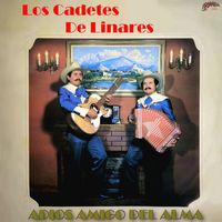 Los Cadetes de Linares - Adiós Amigo Del Alma
