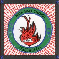 New Bad Things - Freewheel