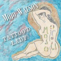 Mojo Watson - Tattoo'd Lady