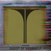 Taotopia - Ghost of Yourself (Explicit)